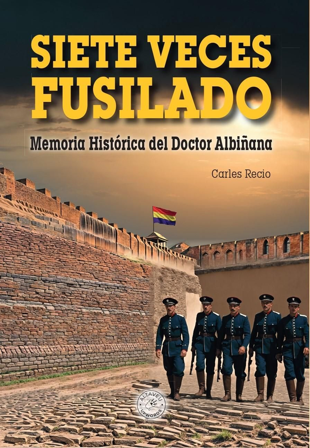 Siete veces fusilado.Memorias del doctor Albiñana.