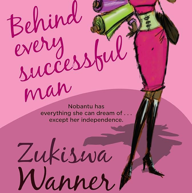 Behind Every Successful Man | Zukiswa Wanner