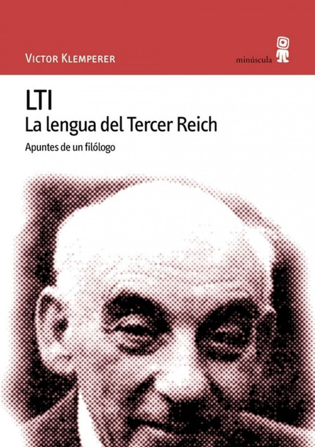 LTI, la lengua del Tercer Reich: Apuntes de un filólogo - Victor Klemperer