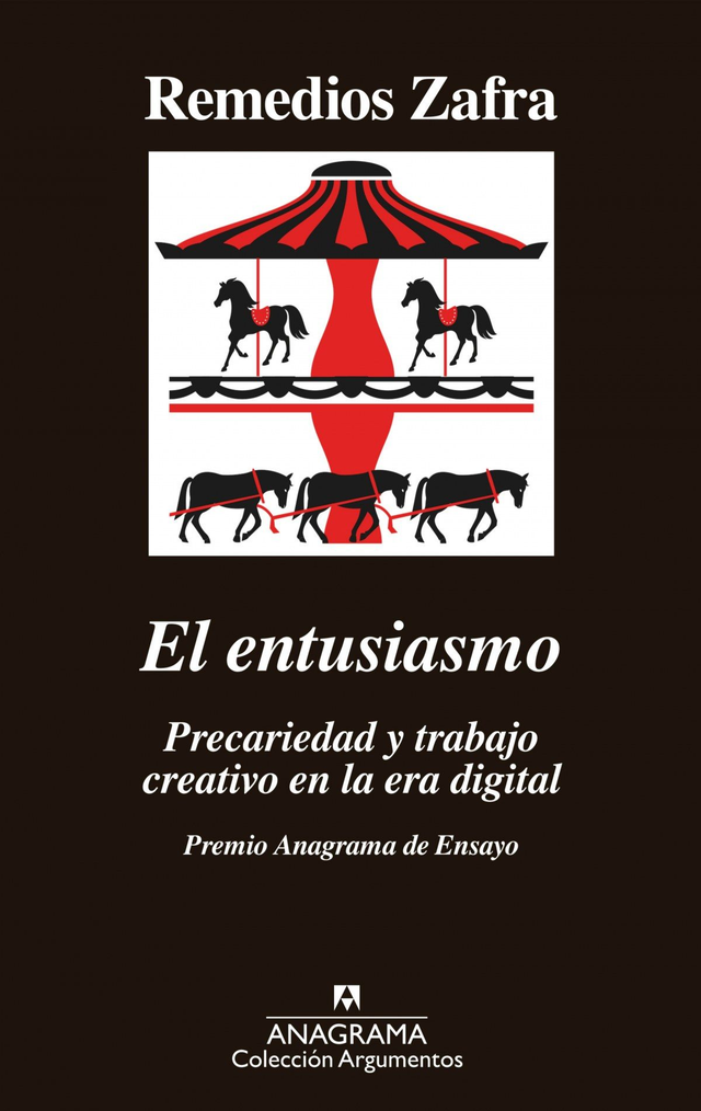 El entusiasmo: Precariedad y trabajo creativo en la era digital – Remedios Zafra