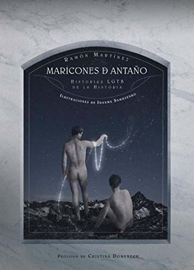 Maricones de antaño: Historias LGTB de la historia - Ramón Martínez