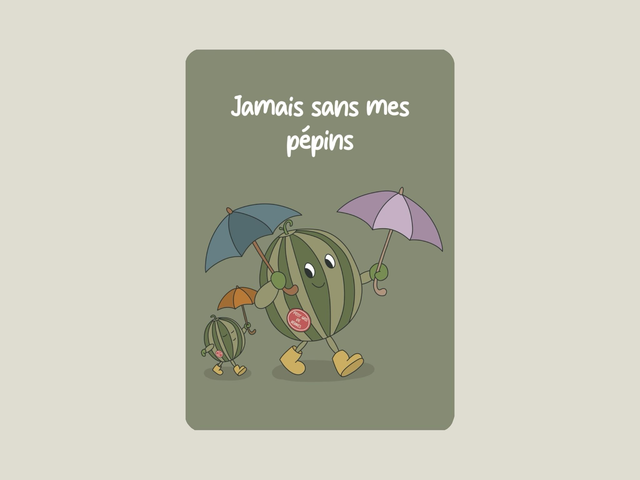 Carte postale &quot; Jamais sans mes pépins &quot;