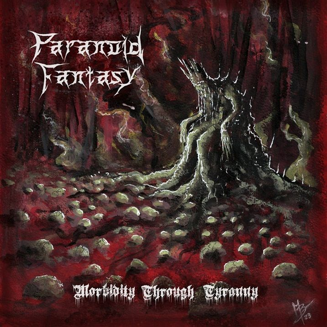 Paranoid Fantasy : Morbidity Through Tyranny (2024)