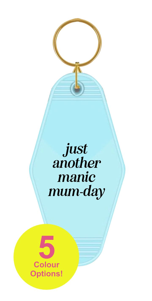 Just Another Manic Mum-Day - Quote Motel Keyring