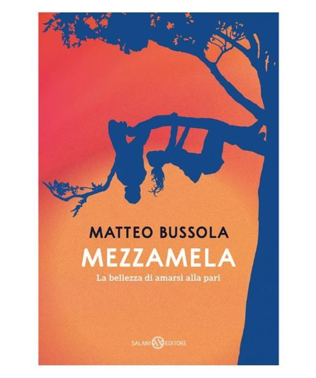 Mezzamela. La bellezza di amarsi alla pari - Matteo Bussola