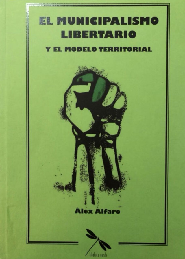 El municipalismo libertario y el modelo territorial - Alex Alfaro