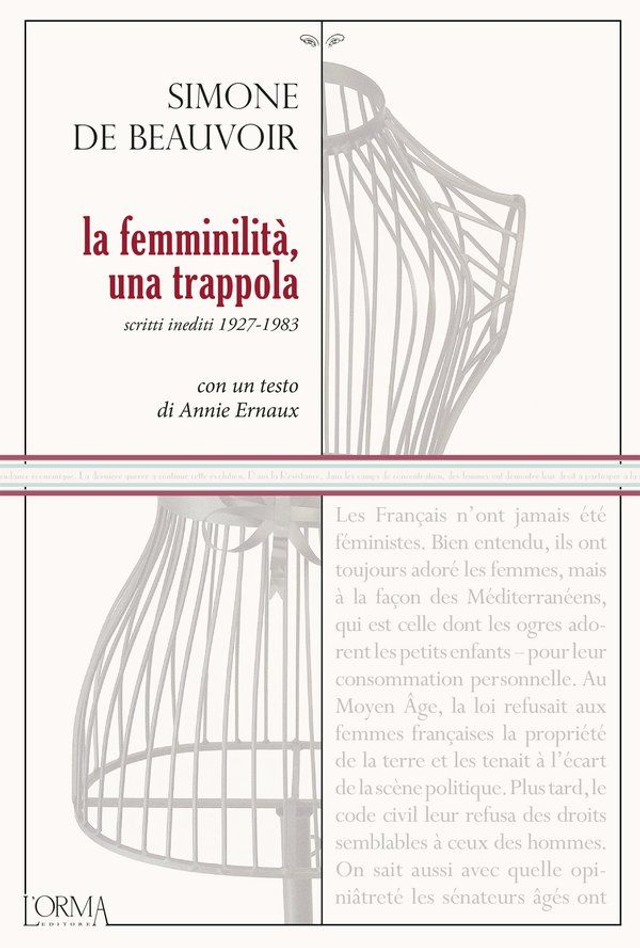 De Beauvoir Simone - La femminilità, una trappola. Scritti inediti 1927 -1983