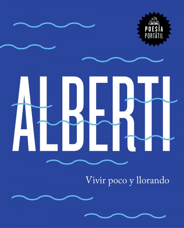 Vivir poco y llorando - Rafael Alberti