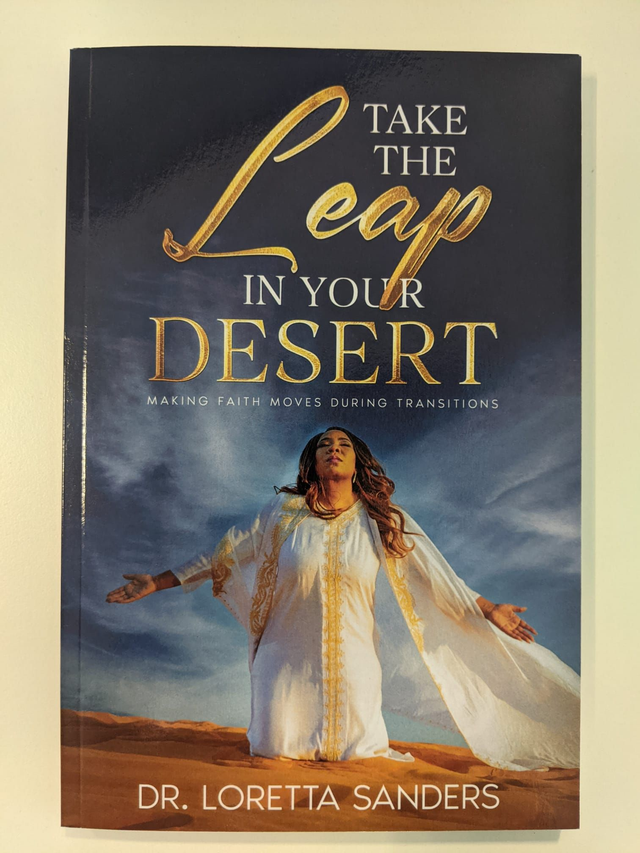 Take The Leap In Your Desert - DR. Loretta Sanders