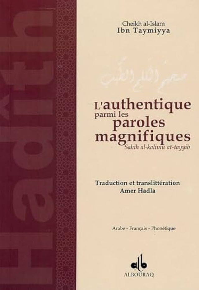 L’authentique parmi les paroles magnifiques auteur Cheikh Al-Islam Ibn Taymiyya édition Albouraq 