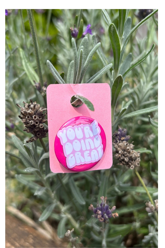 You&#039;re Doing Great - 25mm Button Badge