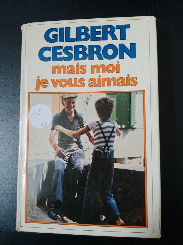 Mais moi je vous aimais, Gilbert Cesbron