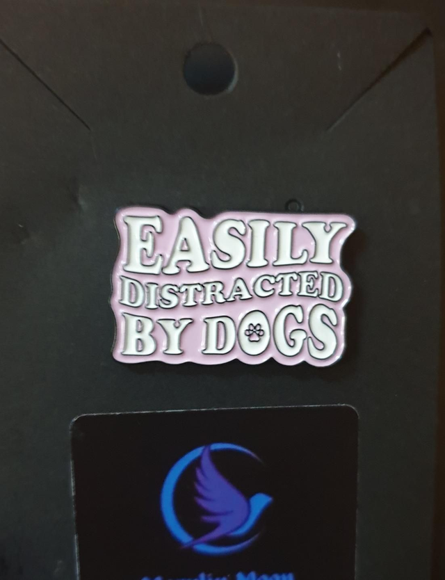 Easily Distracted By Dogs Pin Badge 