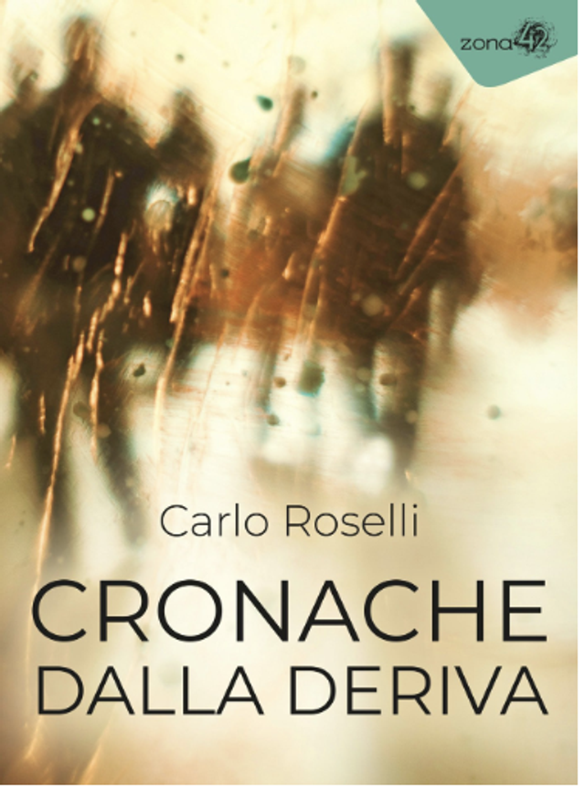 Roselli Carlo - Cronache dalla deriva