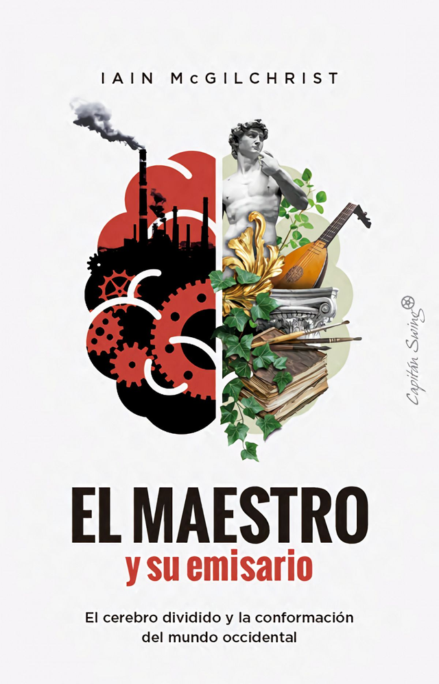 El maestro y su emisario – Iain McGilchrist