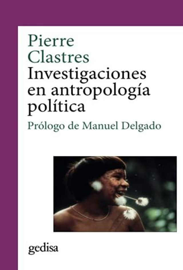 Investigaciones en antropología política - Pierre Clastres