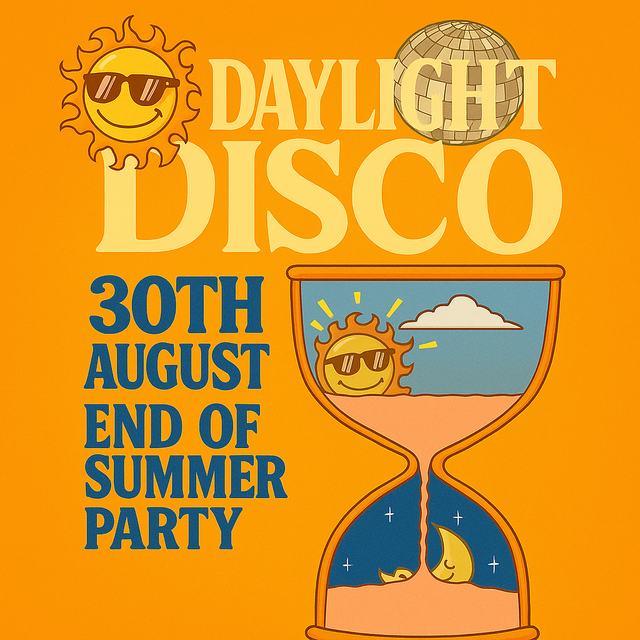 A - (Standard) Daylight Disco - End of Summer Party - 30th August