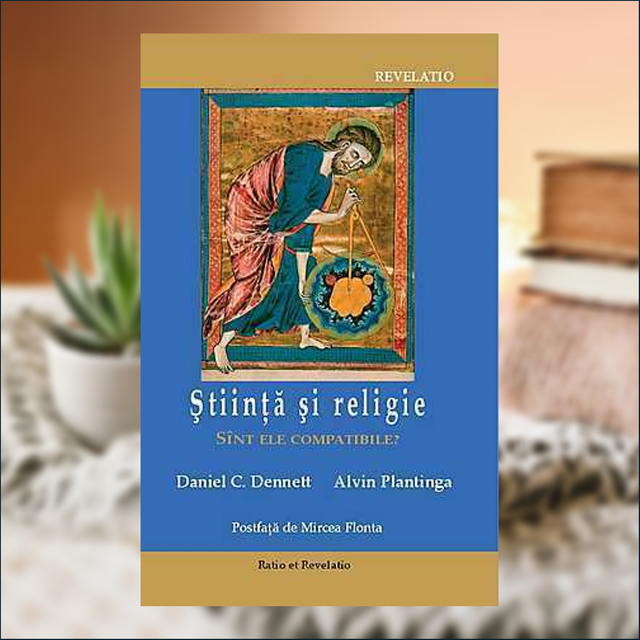 Stiinta si religie : sint ele compatibile? - Alvin Plantinga &amp; Daniel D Dennett
