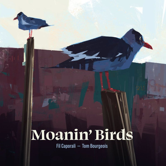 Fil Caporali &amp; Tom Bourgeois - Moanin' Birds (CD Album)