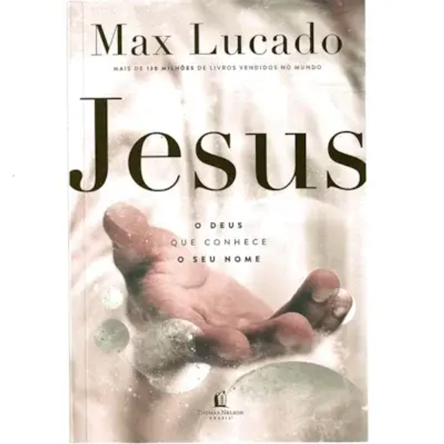 Jesus o Deus que conhece seu nome Max Lucado