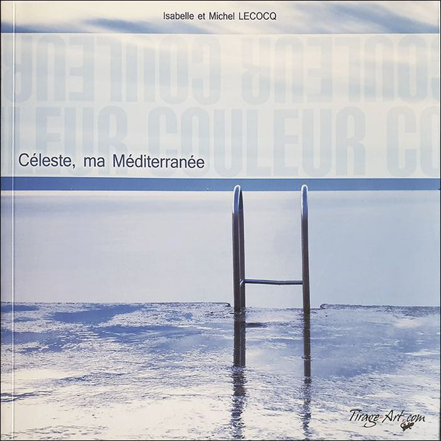1 - CÉLESTE, MA MÉDITERRANÉE