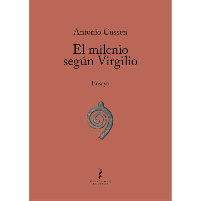 El Milenio Según Virgilio. Volumen I. Antonio Cussen