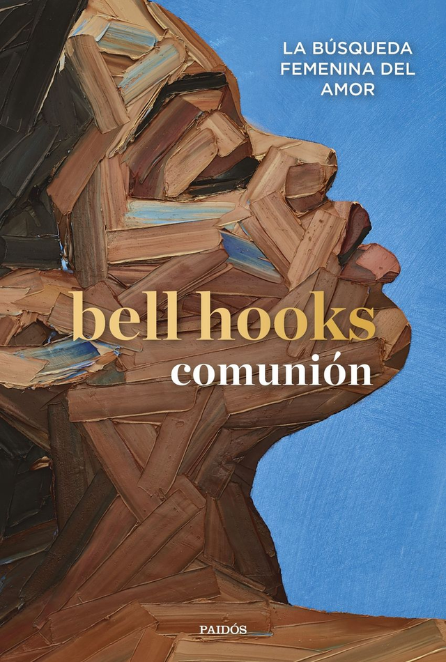 Comunión: La búsqueda femenina sobre el amor - bell hooks