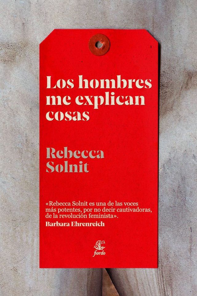 Los hombre me explican cosas - Rebecca Solnit