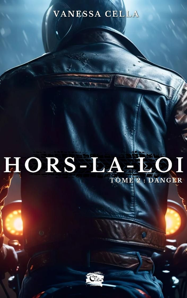 Hors-la-loi -Tome 2 : Danger / Vanessa Cella 