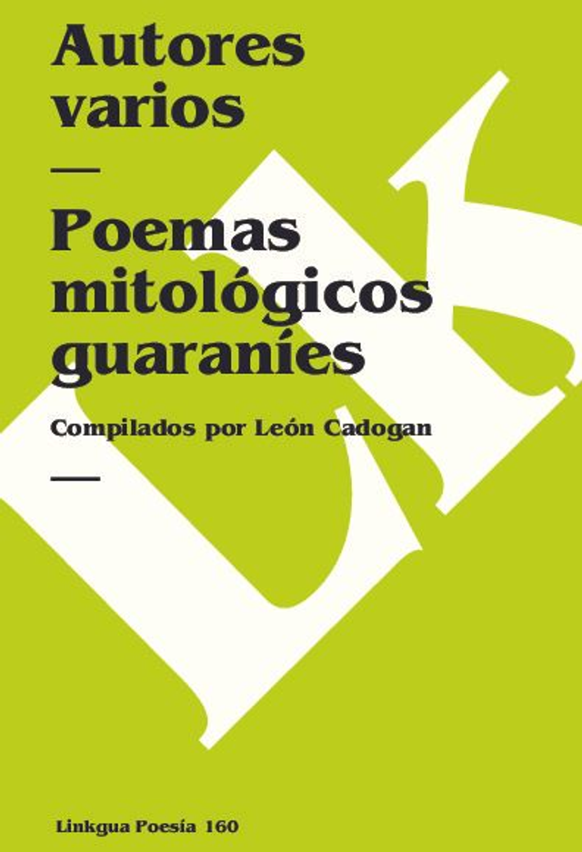 Poemas mitológicos guaraníes – VV. AA.