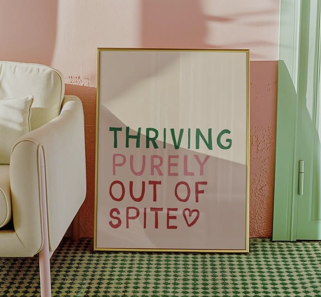 Thriving purely out of spite prints