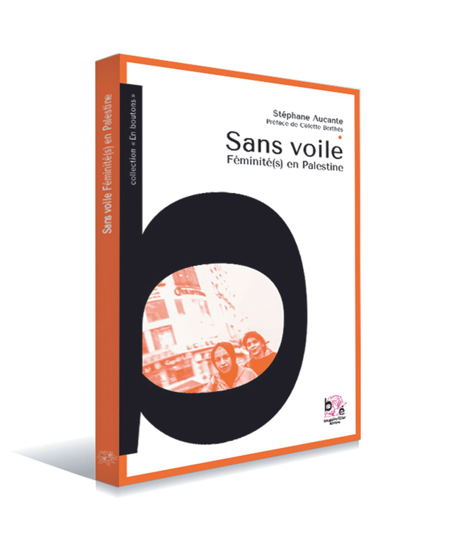 Sans voile - Féminité(s) en Palestine
