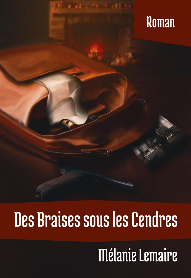 Des Braises sous les Cendres - roman