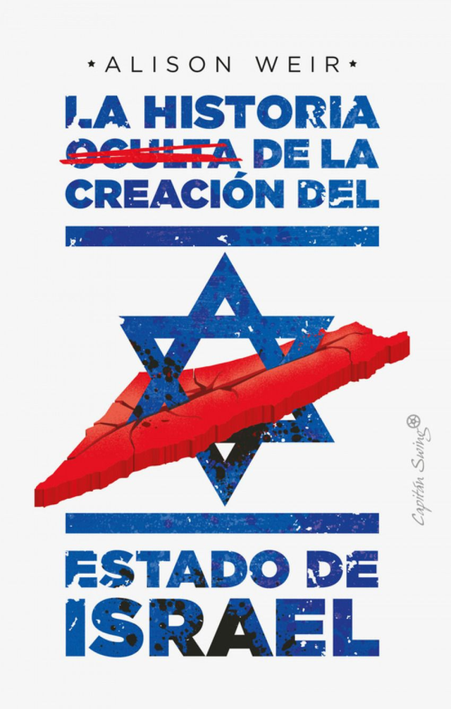 La historia oculta de la creación del Estado de Israel - Alison Weir