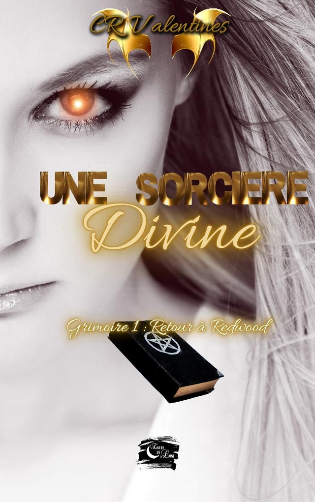 Une sorcière divine - Grimoire 1: Retour à Redwood /CR Valentines