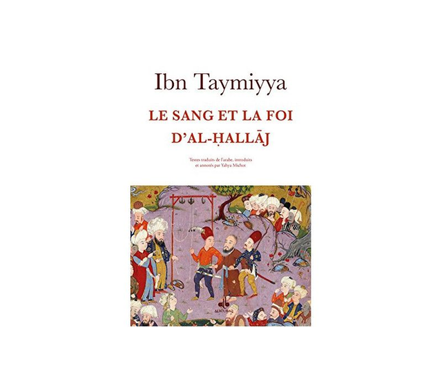 Le sang et la foi D’Al-Hallāj auteur D’AL-HALLĀJ édition Albouraq 