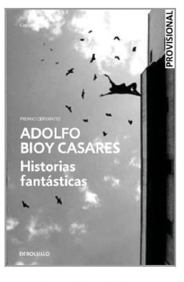Historias fantásticas - Adolfo Bioy Casares