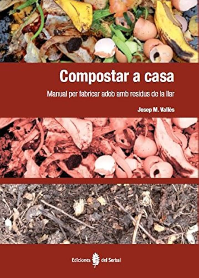 Compostar a casa Manual per fabricar adob amb residus de la llar - Josep Maria Vallès Casanova Vallès
