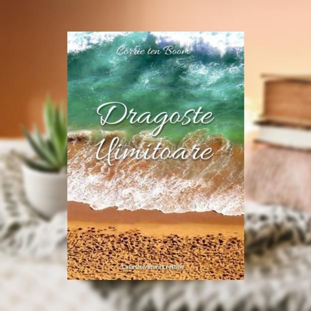 Dragoste uimitoare -- Corrie Ten Boom