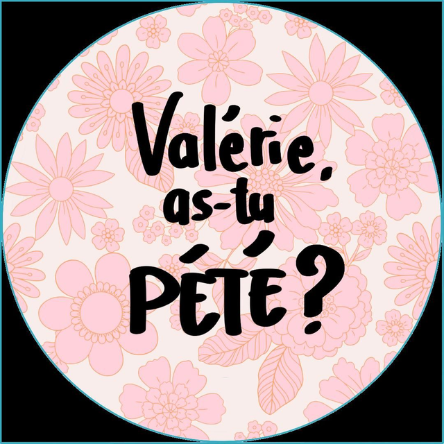 Valérie, as-tu pété ?