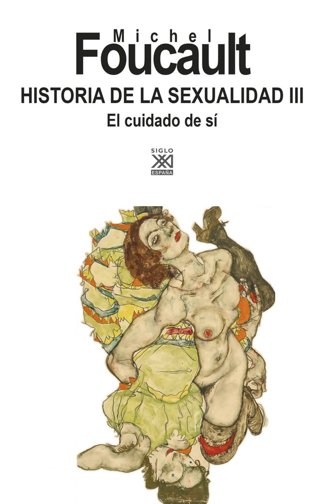 Historia de la sexualidad 3: La inquietud del sí - Michel Foucault
