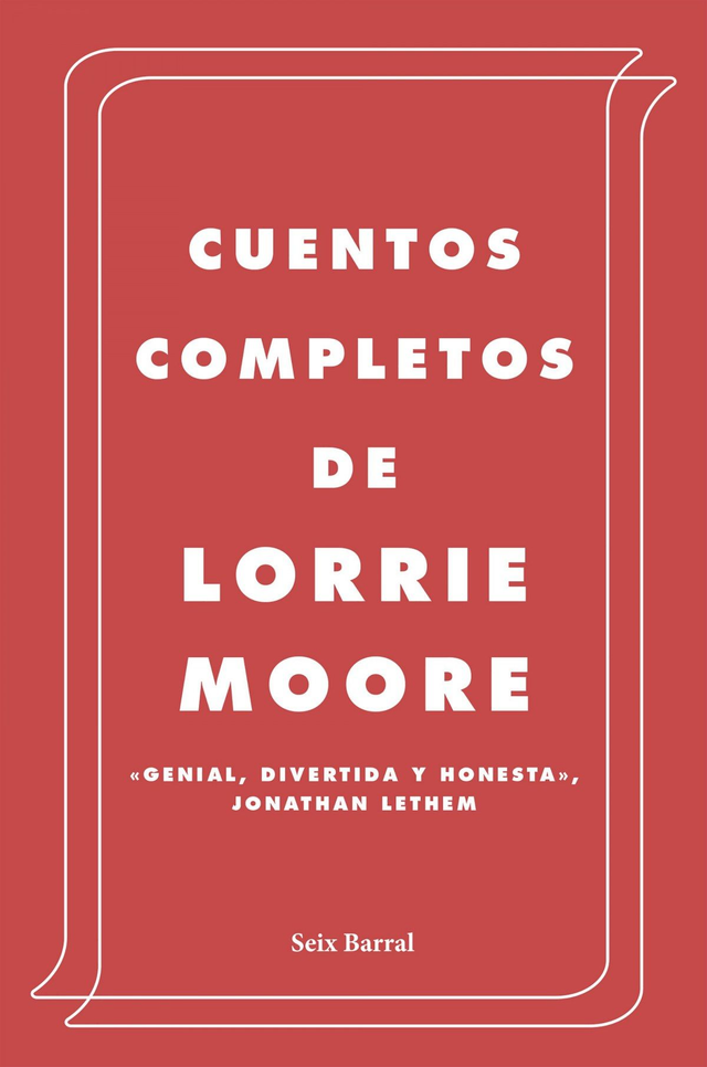 Cuentos completos - Lorrie Moore
