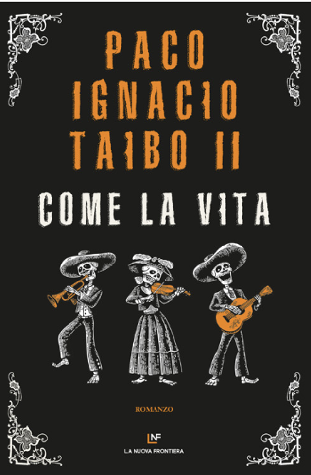Taibo Paco Ignacio II - Come la vita (La Nuova Frontiera)