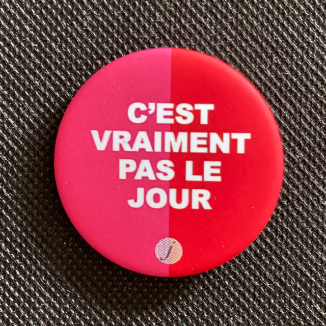 Badge C’est Vraiment Pas Le Jour rose