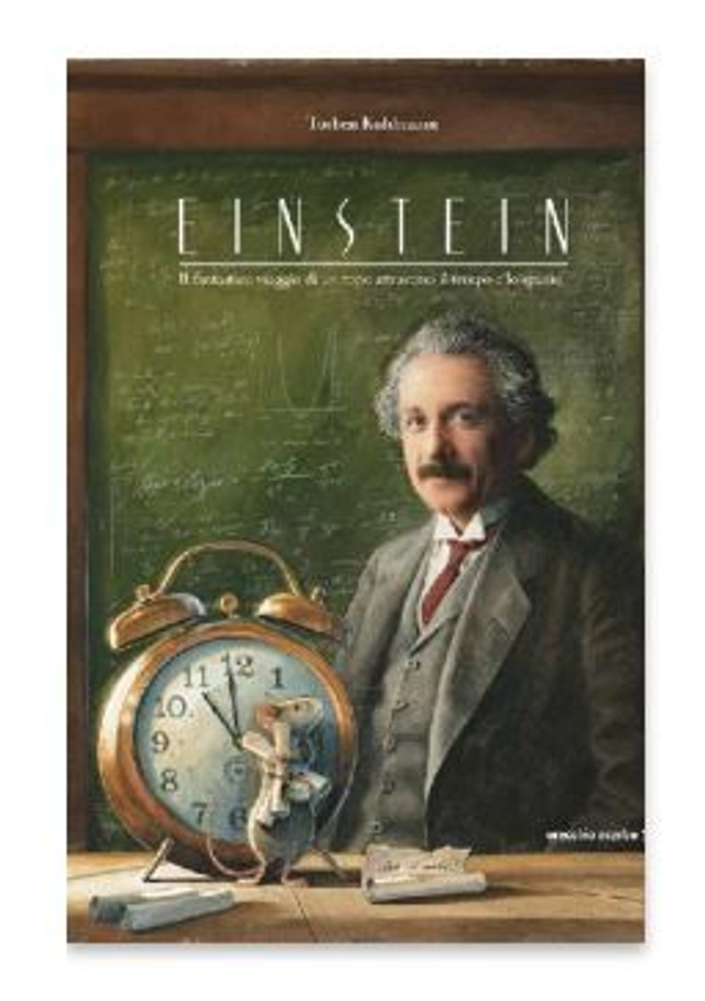 Einstein The fantastic journey of a mouse through space and time - di Torben Kuhlmann