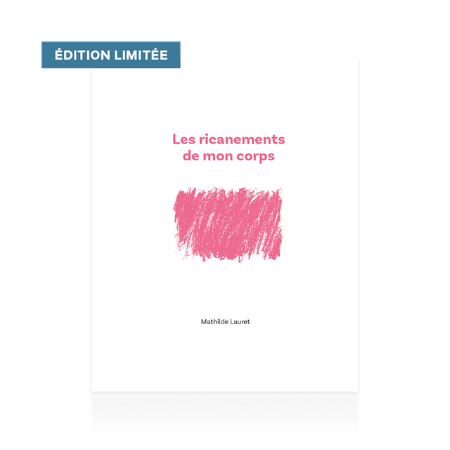 LAURET Mathilde, Les ricanements de mon corps [Édition limitée] 