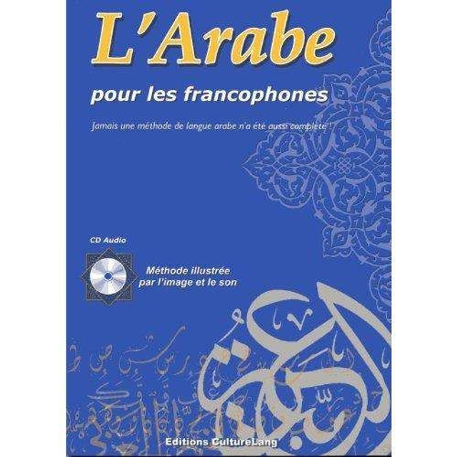 L’Arabe pour les francophones auteurs BENSEBA Salim BOULENOUAR AMINE édition CultureLang
