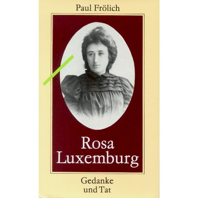 Paul Frölich, Rosa Luxemburg: Gedanke und Tat