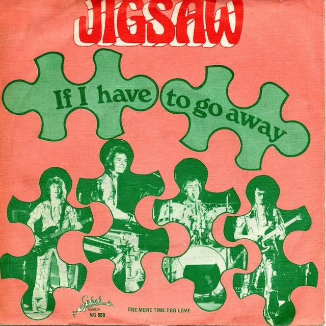 Jigsaw - If I Have To Go Away