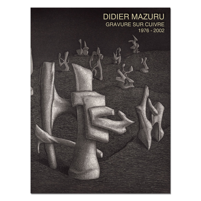 Didier Mazuru - Gravure sur cuivre 1976-2002